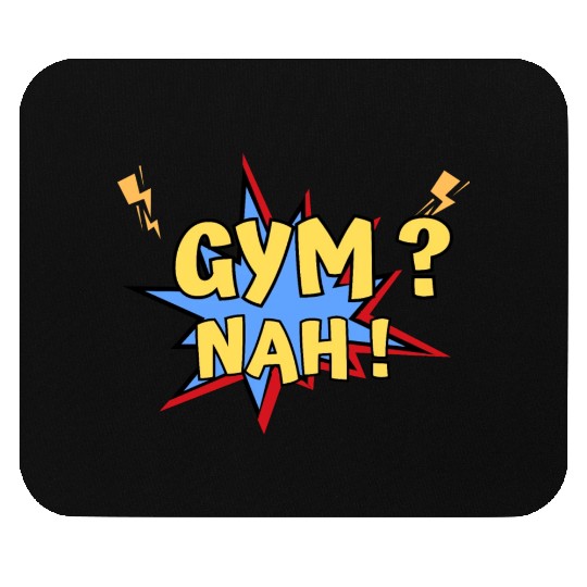 Gym? Nah! Funny Yellow blue Mouse Pads design