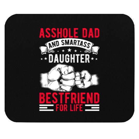 Asshole Dad And Smartass Daughter Best Friend Mouse Pads