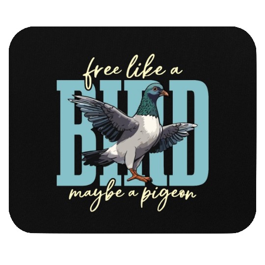 Homing Pigeon Free Like A Bird Maybe Pigeon Lover Mouse Pads