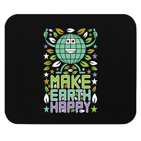 Make Earth Happy Mouse Pads