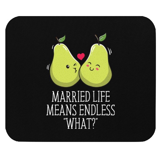 Endless What in Married Life Wedding Sarcastic Mouse Pads