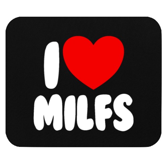 I Love MILFS Red Heart Love Hot Moms I Love MILFS Mouse Pads