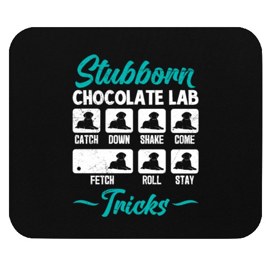 Labrador STUBBORN CHOCOLATE LAB TRICKS Mouse Pads