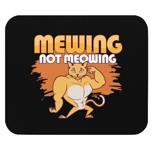 Mewing Not Meowing Funny Cat Meme Jawline Mouse Pads