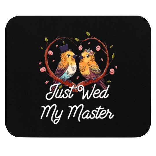 Just Wed My Master Wedding Honeymoon Bride and Gro Mouse Pads