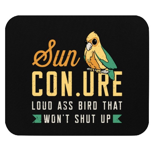 Sun Conure Noun Loud Pet Bird Animal Lover Conure Mouse Pads