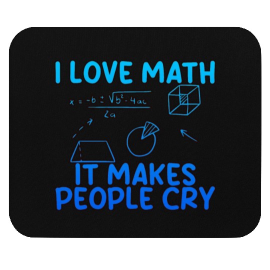 I Love Math, It Makes People Cry 2 Mouse Pads