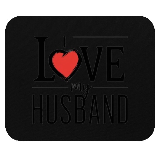 I LOVE MY Husband Mouse Pads