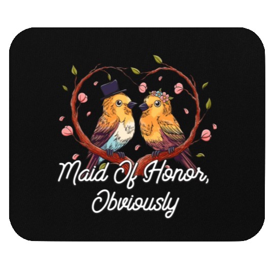 Maid Of Honor Obviously Best Woman Bridesmaid Best Mouse Pads