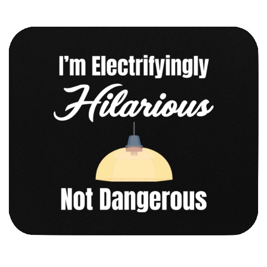 I'm Electrifyingly Hilarious Not Dangerous Mouse Pads