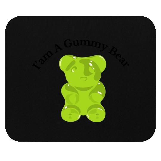 I'm A Gummy Bear Mouse Pads
