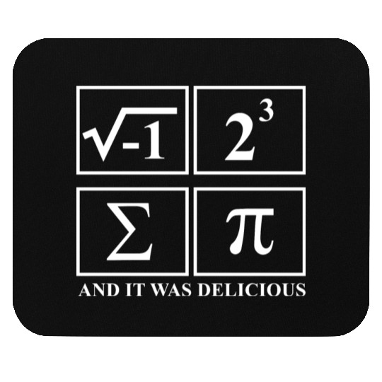 I Ate Some Pie and It Was Delicious Math Pun Pi Mouse Pads