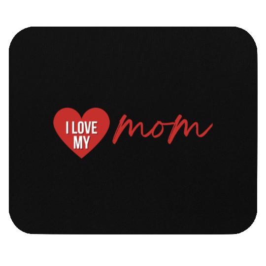 i love my mom 1 Mouse Pads