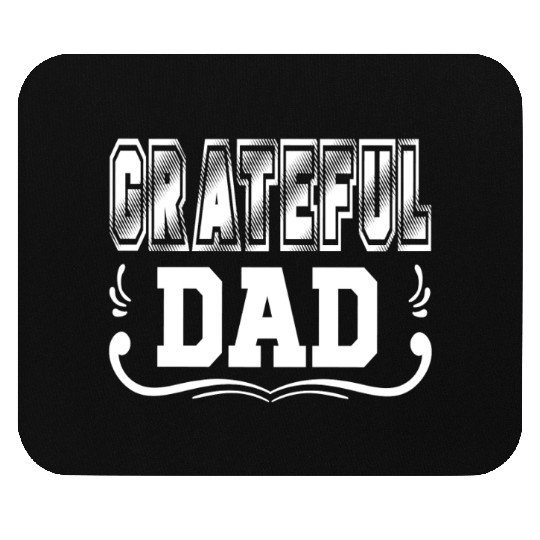 GRATEFUL DAD Mouse Pads