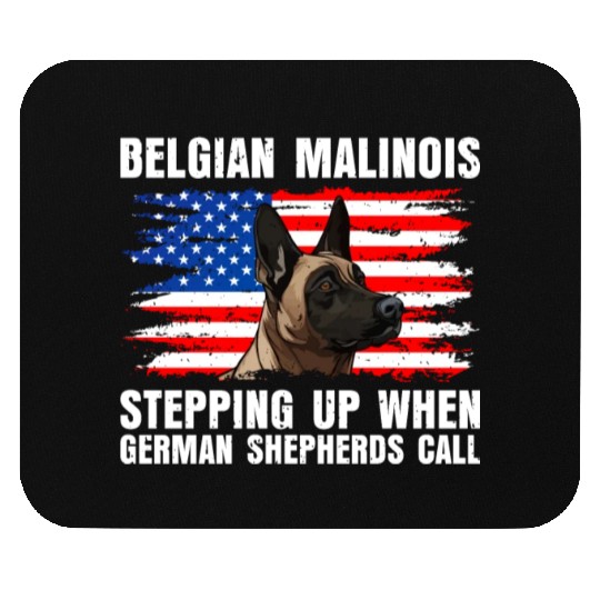 BELGIAN MALINOIS STEPPING UP WHEN SHEPHERDS CALL Mouse Pads