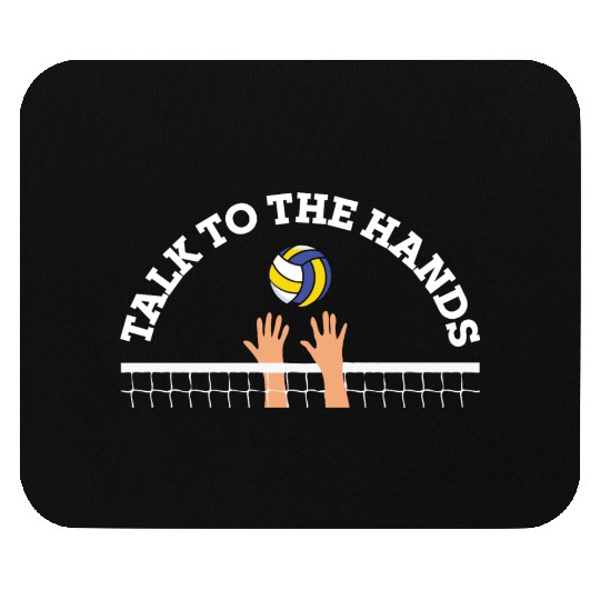 Talk To The Hands Funny Volleyball Player Mouse Pads