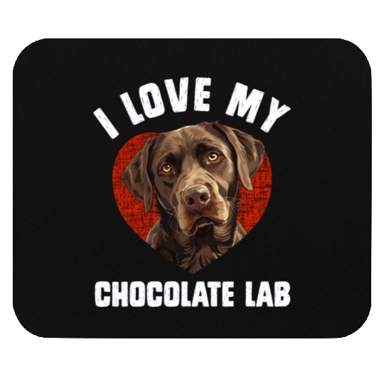 Brown Labrador I LOVE MY CHOCOLATE LAB Owners Mouse Pads