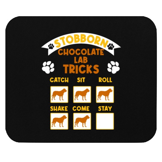 Brown Labrador STUBBORN CHOCOLATE LAB TRICKS Mouse Pads