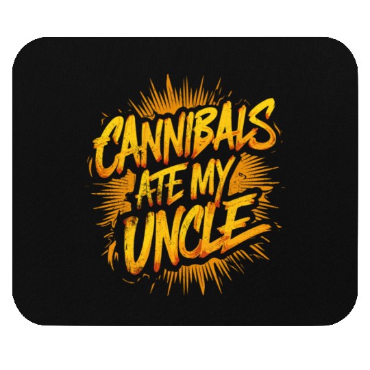 Cannibals Ate My Uncle: Political satire Mouse Pads