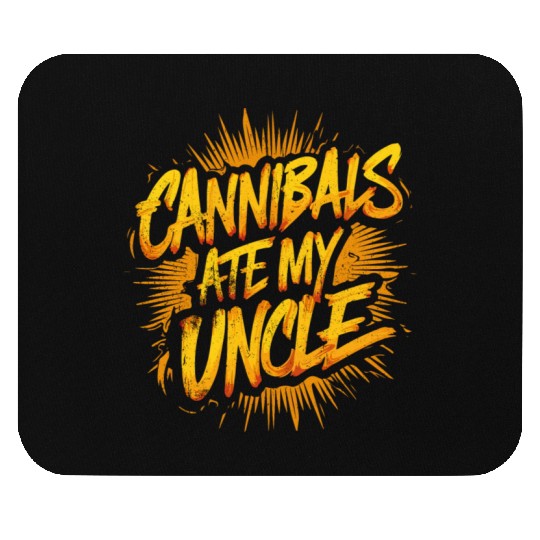 Cannibals Ate My Uncle: Political satire Mouse Pads