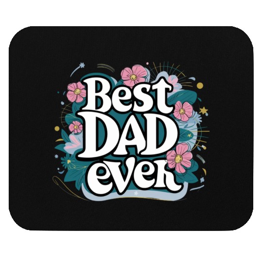 Best DAD Ever Mouse Pads