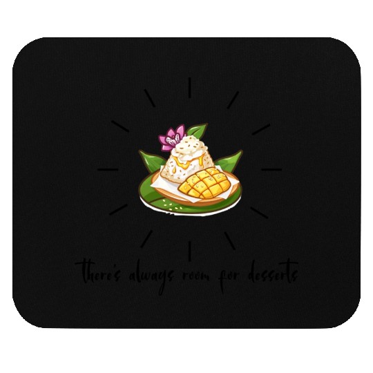 there s always room for desserts-Mango Sticky Rice Mouse Pads