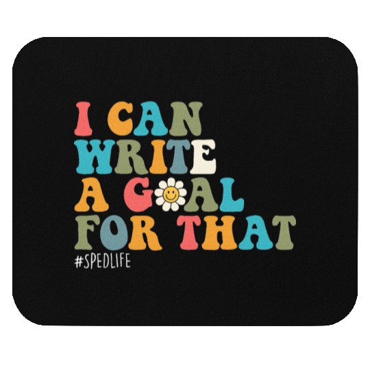Special Education Sped Teacher I Can Write A Goal Mouse Pads