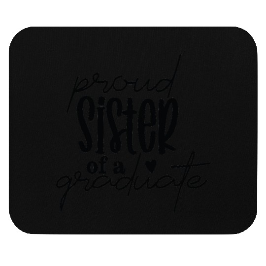 Praud Sister of a Graduate - Happy big sisters Mouse Pads