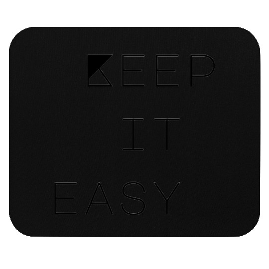keep it easy Mouse Pads