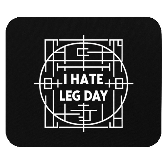 I Hate Leg Day 38 Mouse Pads
