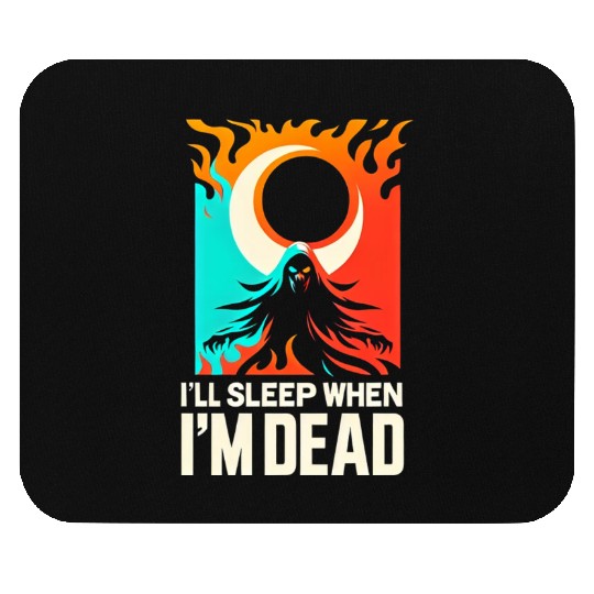 I'll Sleep When I'm Dead 5 Mouse Pads