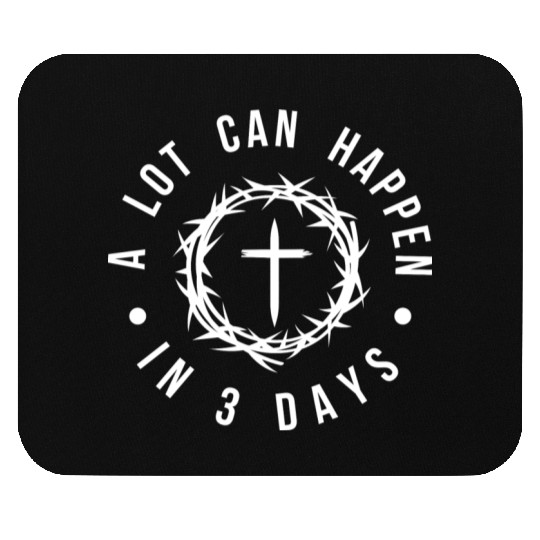 A LOT CAN HAPPEN IN 3 DAYS Mouse Pads