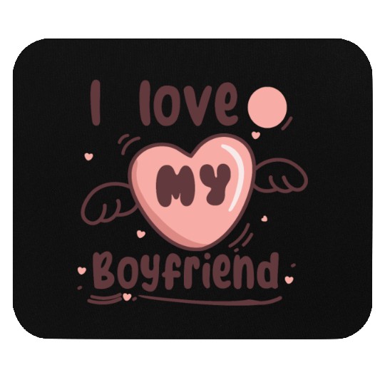 i love my boyfriend Mouse Pads