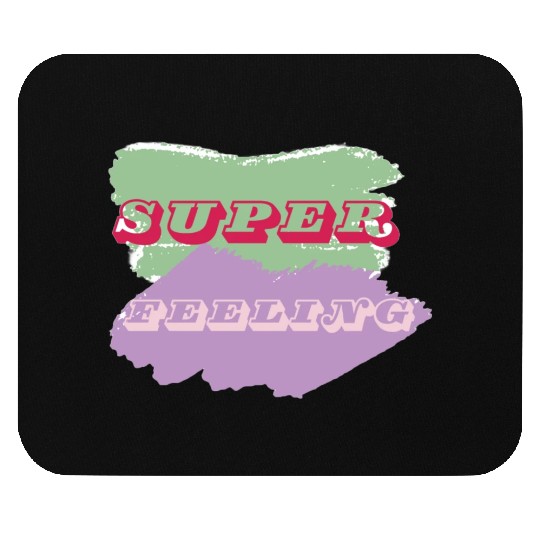 super felling Mouse Pads