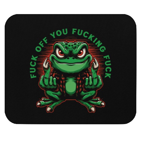 Fuck Off You Fucking Fuck Mouse Pads