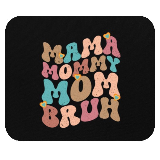 Mama Mommy Mom Bruh Mother's day Mouse Pads