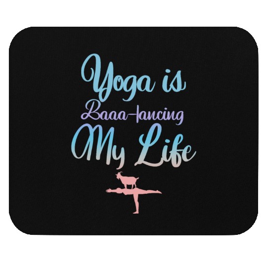 Goat Yoga Balancing My Life Mouse Pads