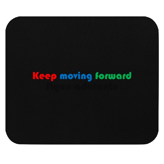 Keep moving forward Mouse Pads