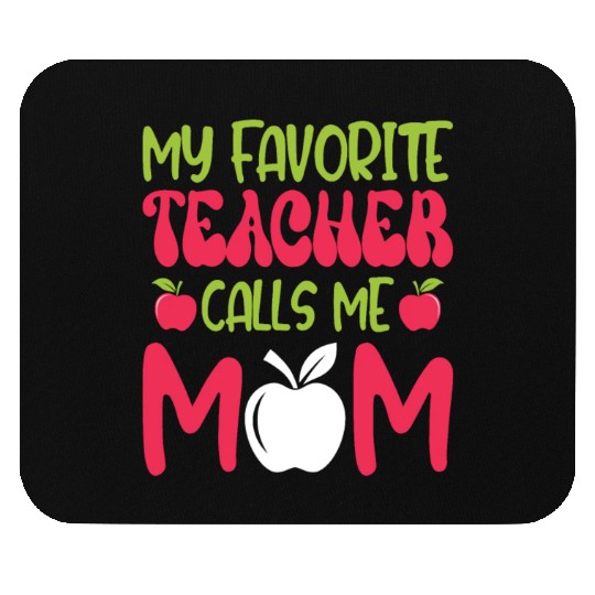 My Favorite Teacher Calls Me Mom - Mothers Day. gi Mouse Pads