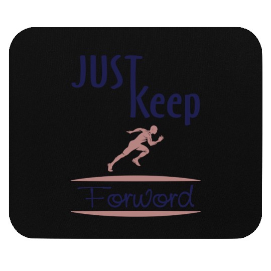 just keep running Mouse Pads