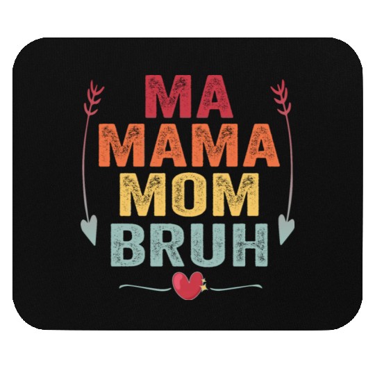 Ma Mama Mom Bruh Mother's Day Gift Mouse Pads