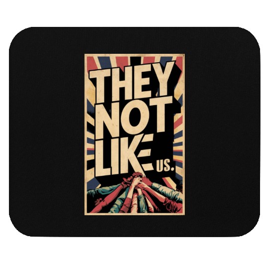 They not like us Mouse Pads