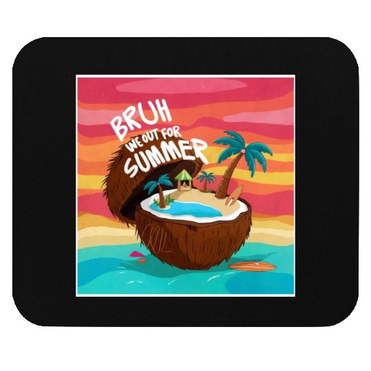 Bruh We Out For Summer end of school year teacher Mouse Pads