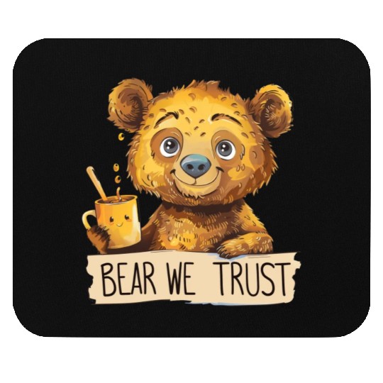 In Bear We Trust Honey vs Hot Chocolate Mouse Pads