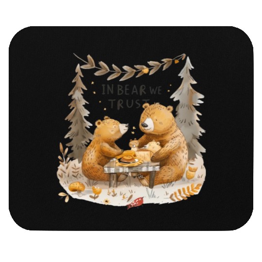In Bear We Trust Family Camping Mouse Pads