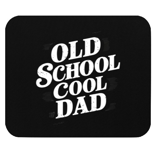 Old School Cool Dad Unique Style Mouse Pads