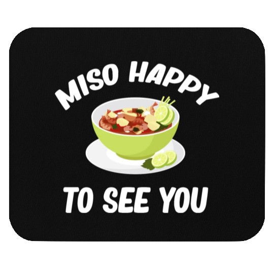 Miso Happy To See You Asian Chinese Cuisine Mouse Pads