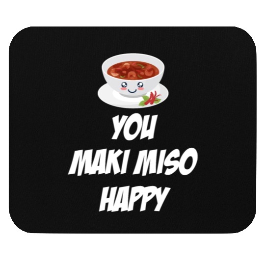 You Maki Miso Happy Asian Chinese Cuisine Mouse Pads
