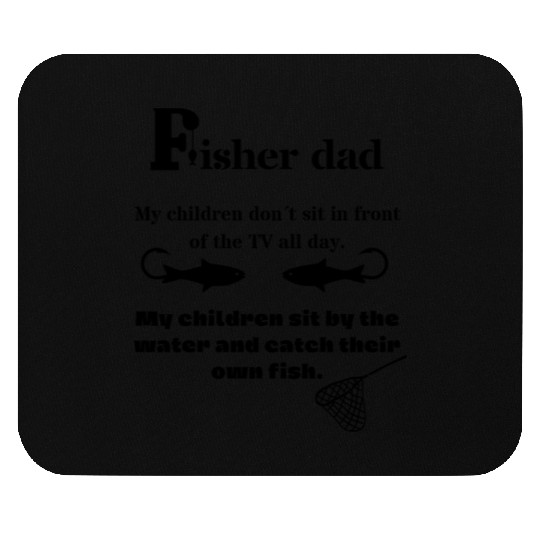 Fisher dad - Mouse Pads