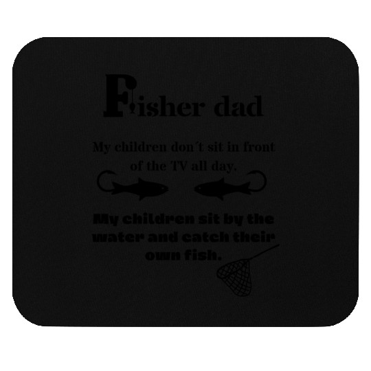 Fisher dad - Mouse Pads